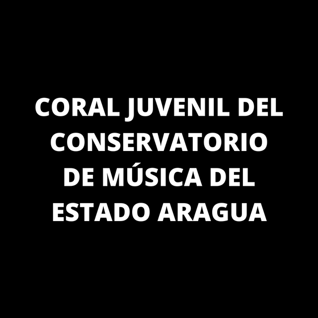 CORAL JUVENIL DEL CONSERVATORIO DE MÚSICA DEL ESTADO ARAGUA.png