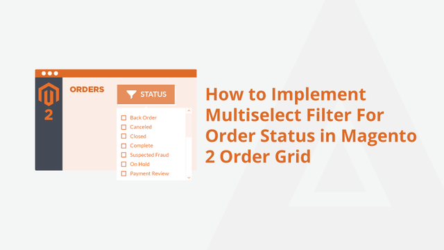 How-to-Implement-Multiselect-Filter-For-Order-Status-in-Magento-2-Order-Grid-Social-Share.png