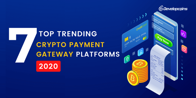 top-7-cryptocurrency-payment-gateway-platforms.png