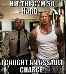 Hit the gym so hard, i caught an assault charge.jpg