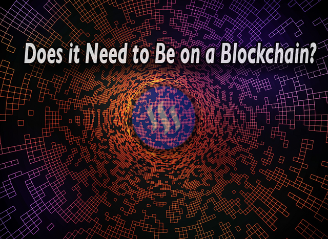 Does it Need to Be on a Blockchain?.png