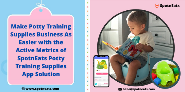 Make-Potty-Training-Supplies-Business-As-Easier-with-the-Active-Metrics-of-SpotnEats-Potty-Training-Supplies-App-Solution.png