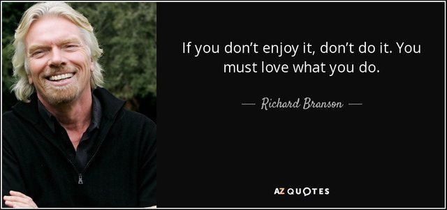 quote-if-you-don-t-enjoy-it-don-t-do-it-you-must-love-what-you-do-richard-branson-88-2-0225.jpg