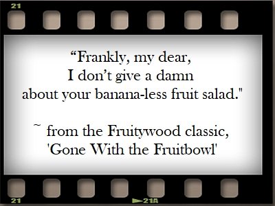 Gone with the Fruitbowl.jpg