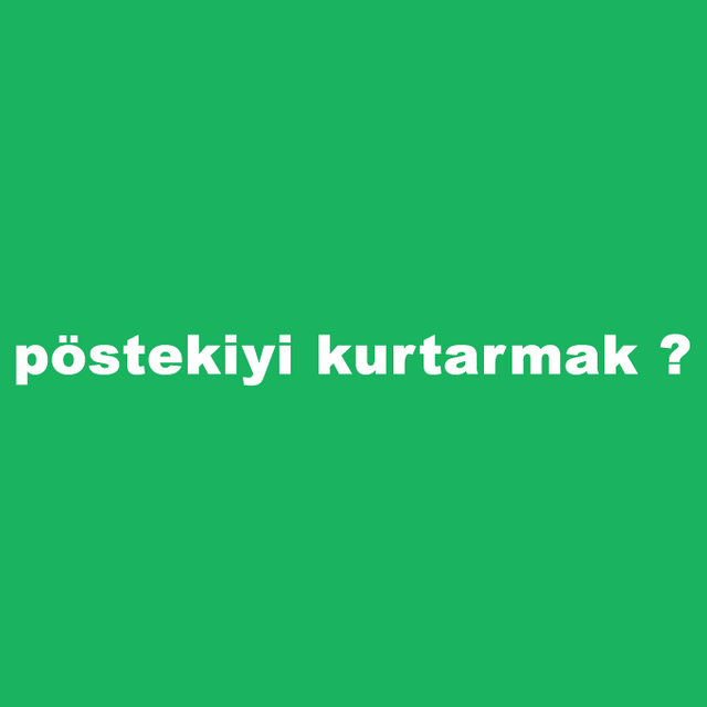 postekiyi-kurtarmak.png