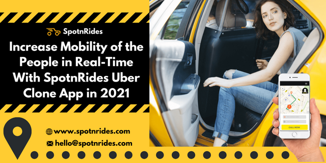 Increase Mobility of the People in Real-Time With SpotnRides Uber Clone App in 2021 (1).png