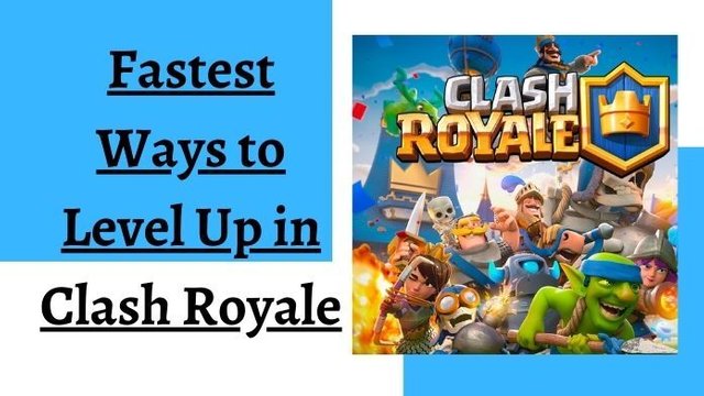 Fastest Ways to Level Up in Clash Royale.jpg