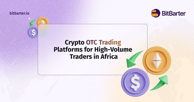 Crypto-OTC-Trading--Platforms-for-High-Volume--Traders-in-Africa--1-.jpg