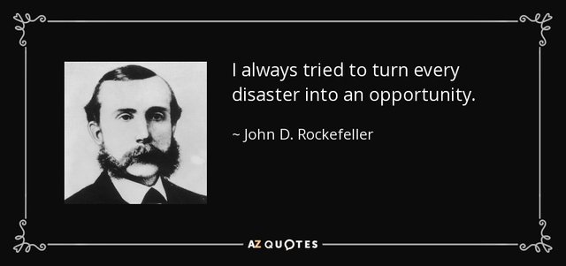 quote-i-always-tried-to-turn-every-disaster-into-an-opportunity-john-d-rockefeller-24-83-88.jpg