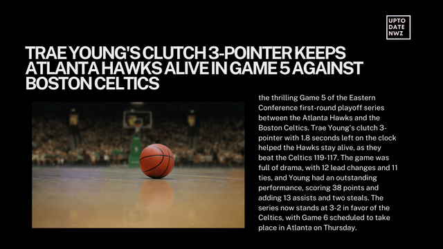 Trae Young's clutch 3-pointer keeps Atlanta Hawks alive in Game 5 against Boston Celtics.png