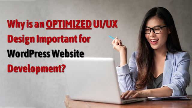 Why is an Optimized UIUX Design Important for WordPress Website evelopment.png