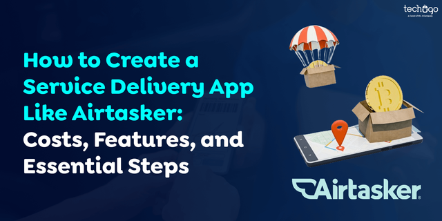 How-to-Create-a-Service-Delivery-App-Like-Airtasker-Costs-Features-and-Essential-Steps.png