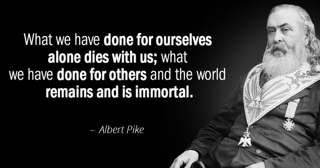 Quotation-Albert-Pike-What-we-have-done-for-ourselves-alone-dies-with-us-52-0-026.jpg