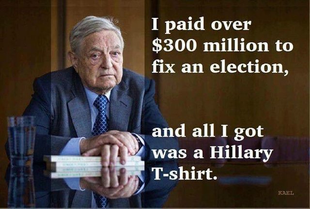 Soros Clinton Fix Election 2016 300M but only got tshirt DeVw3YRUQAERe1j.jpg:large.jpeg