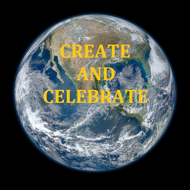 EARTH! - CREATE AND CELEBRATE.jpg