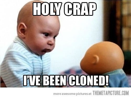 BABY I AM CLONED.jpg