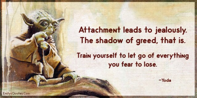 Attachment-leads-to-jealously.-The-shadow-of-greed-that-is..jpg