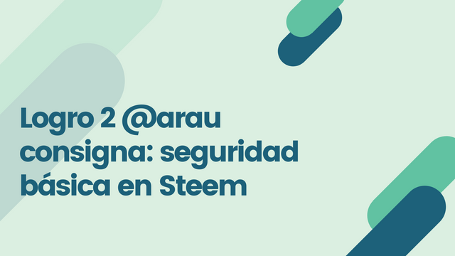 Logro 2 @arau consigna seguridad básica en Steem.png