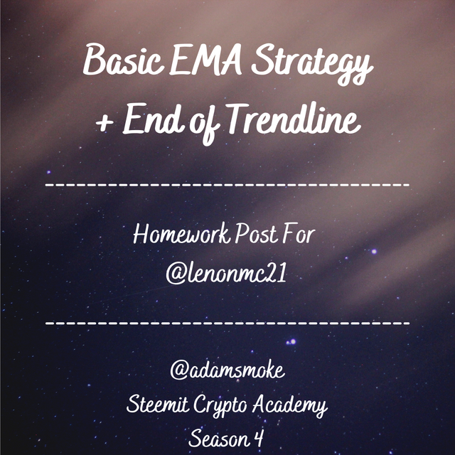 Basic EMA Strategy + End of Trendline - Crypto Academy  S4W6 - homework post for @lenonmc21.png