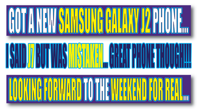 Got a New Phone, Samsung Galaxy J2... Ready for the Weekend.png