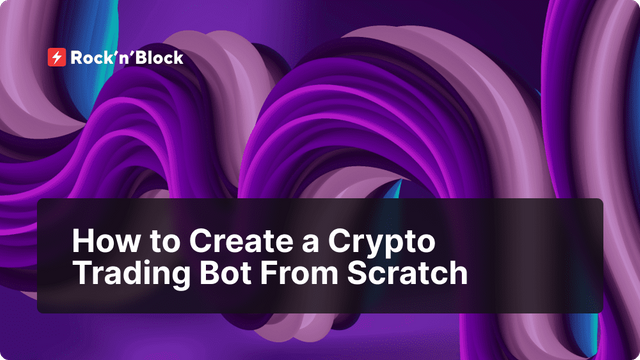 How to Create a Crypto Trading Bot From Scratch.png