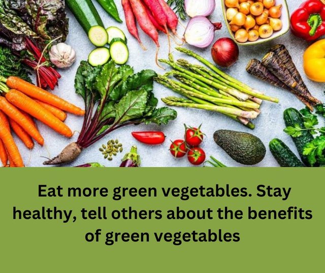 Eat more green vegetables. Stay healthy, tell others about the benefits of green vegetables.jpg