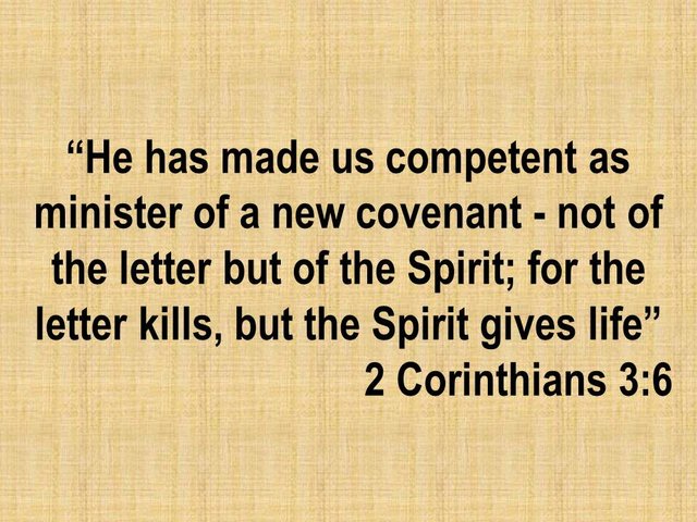 Bible study. A new covenant not of the letter but of the Spirit; for the letter kills but the Spirit gives life..jpg