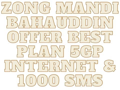 Zong Mandi Bahauddin Offer Best Plan 5GP Internet & 1000 SMS.jpg