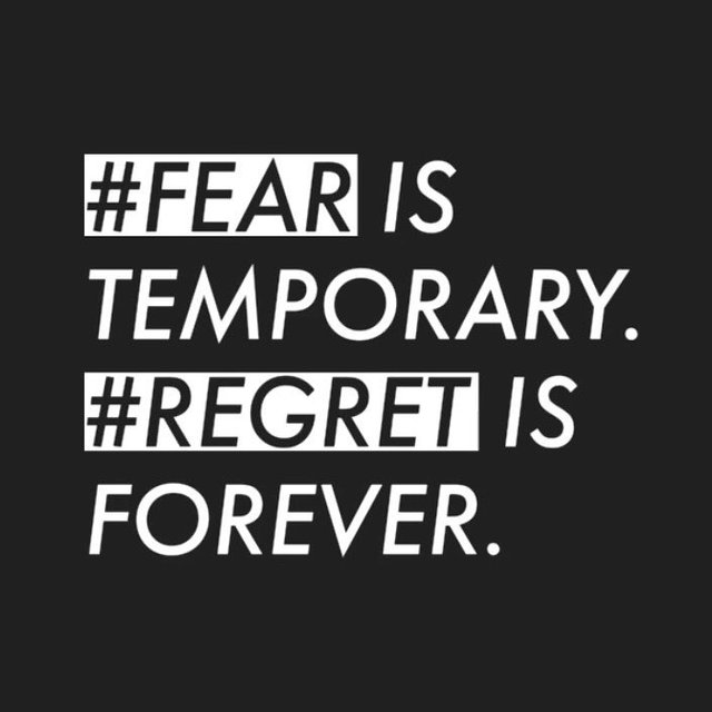 FEAR-IS-TEMPORARY-REGRET-IS-FOREVER.jpg