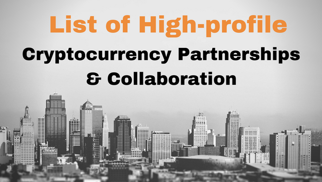 List of High-profile Crypto currency Partnerships & Collaboration1.png