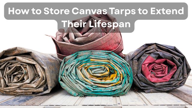 How to Store Canvas Tarps to Extend Their Lifespan.jpg