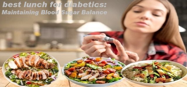 best lunch for diabetics Maintaining Blood Sugar Balance.jpg