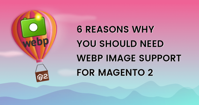 6-Reason-Why-You-Should-need-WebP-Image-Support-for-Magento-2-950x500.png