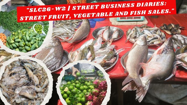 SLC26-W2  Street Business Diaries Street Fruit, vegetable and fish sales..jpg