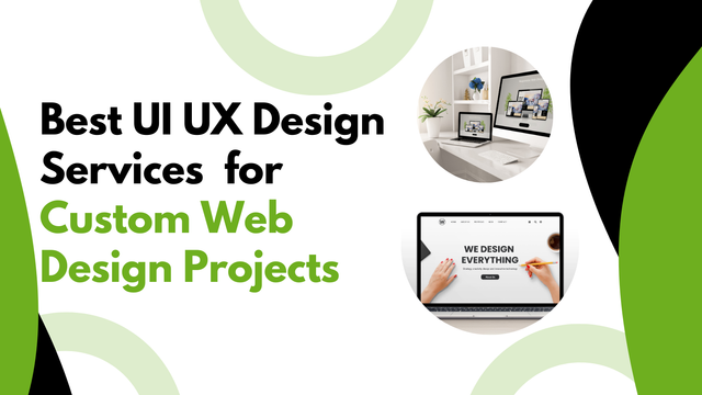 Best UI UX Design Services  for Custom Web Design Projects.png