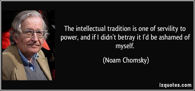 quote-the-intellectual-tradition-is-one-of-servility-to-power-and-if-i-didn-t-betray-it-i-d-be-ashamed-noam-chomsky-36572.jpg