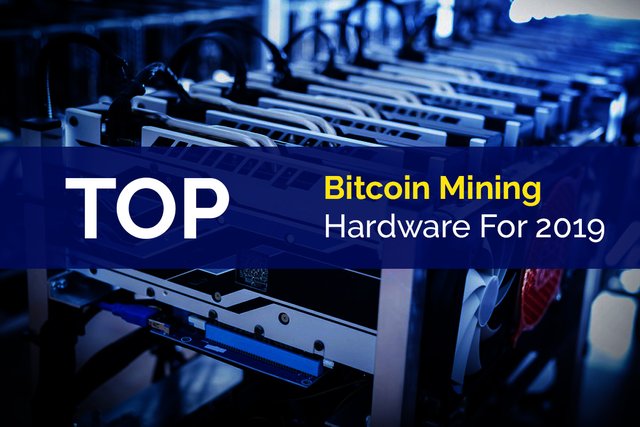 Bitcoin Mining Hardware 2019