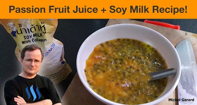 Passion Fruit Juice + Soy Milk Recipe!