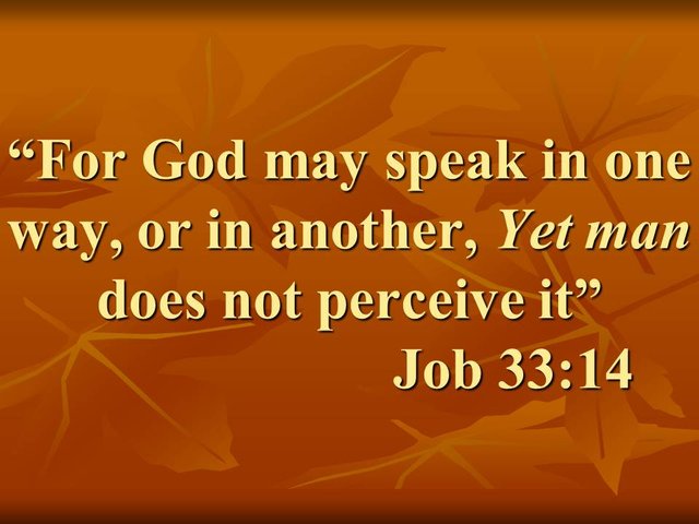 God speaks through dreams. For God may speak in one way, or in another, Yet man does not perceive it.jpg