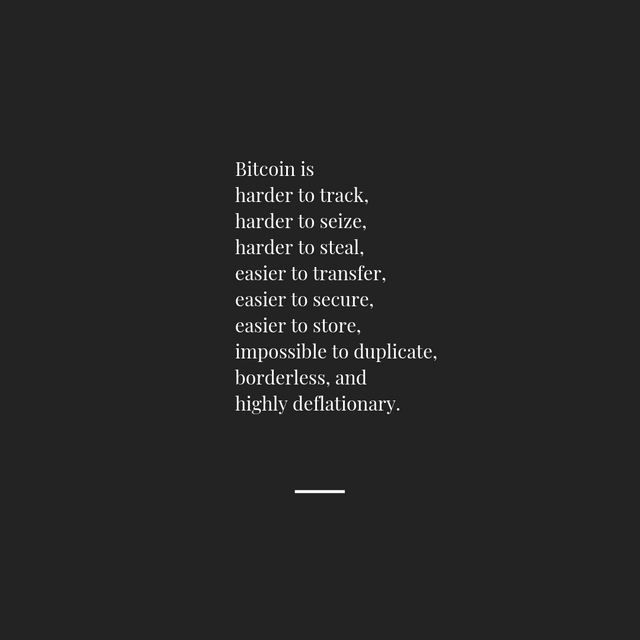 Bitcoin is harder to track, harder to seize, harder to steal, easier to transfer, easier to secure, easier to store, impossible to duplicate, borderless, and highly deflationary..png