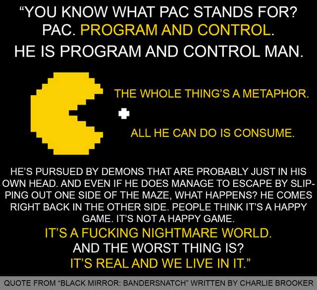 We are all living in Pac-Man's world.png