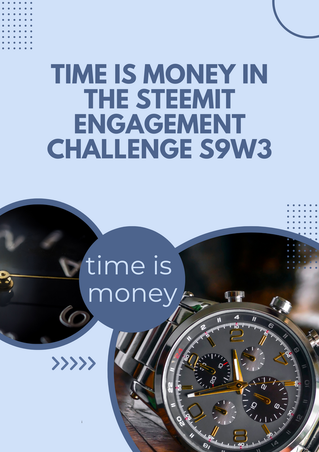 Time is money in the Steemit Engagement Challenge S9W3.png