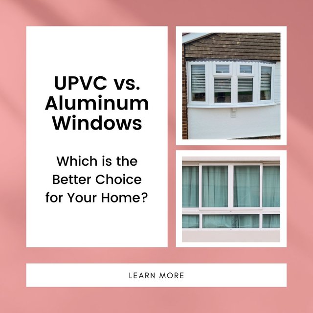 UPVC vs Aluminum Windows Which is the Better Choice for Your Home.jpg