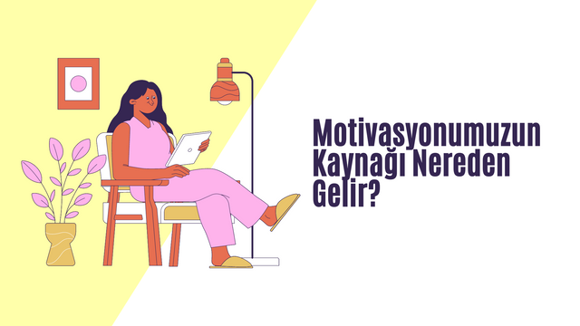 Motivasyonumuzun Kaynağı Nereden Gelir.png