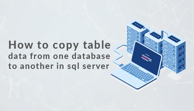 how-to-copy-table-data-from-one-database-to-another-in-sql-server.png