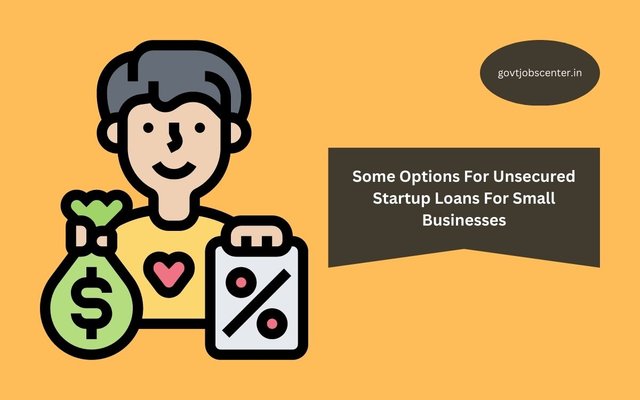 Some Options For Unsecured Startup Loans For Small Businesses.jpg