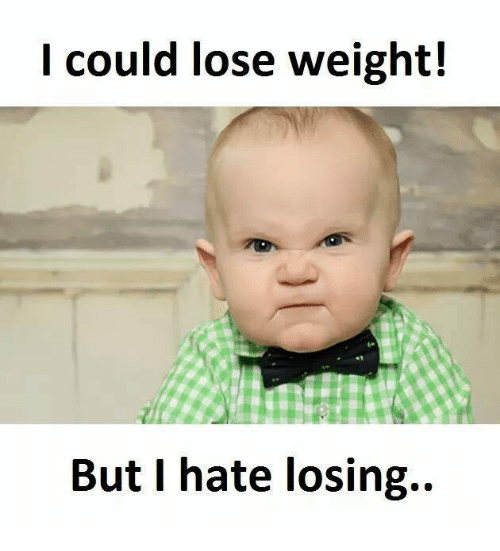 i-could-lose-weight-but-i-hate-losing-15236339.png