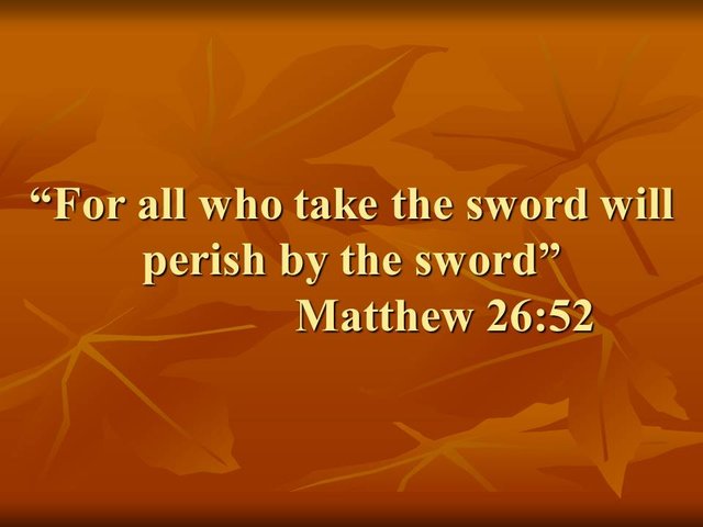 Bible study. For all who take the sword will perish by the sword.Matthew 26,52.jpg