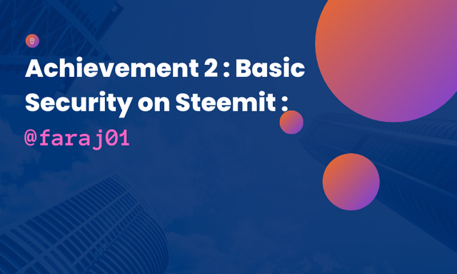 Achievement 2 Basic Security on Steemit @faraj01.png