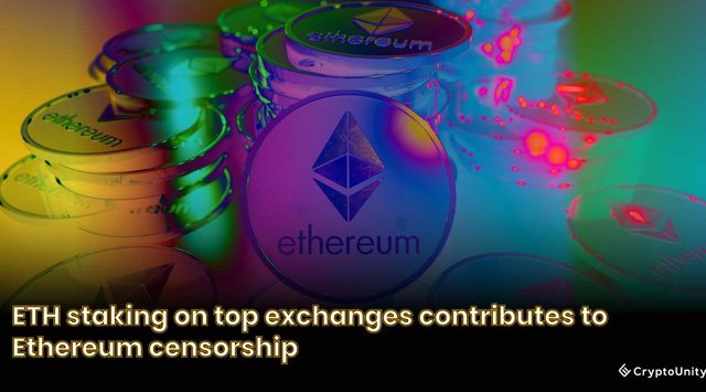 ETH staking on top exchanges contributes to Ethereum censorship.jpg